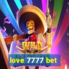 love 7777 bet